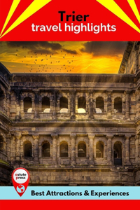 Trier Travel Highlights