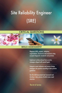 Site Reliability Engineer (SRE) Critical Questions Skills Assessment