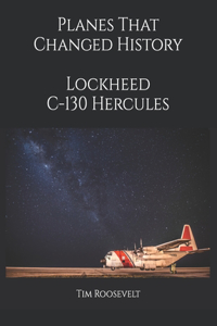 Planes That Changed History - Lockheed C-130 Hercules