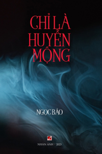 Chỉ Là Huyễn Mộng