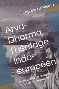 Arya-Dharma, l'héritage indo-européen (version poche, allégée)