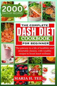 Complete Dash Diet Cookbook for Beginners