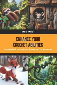 Enhance Your Crochet Abilities
