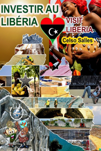 INVESTIR AU LIBÉRIA - Visit Liberia - Celso Salles