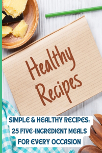 Simple & Healthy Recipes