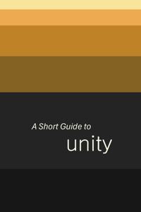 Short Guide to Unity