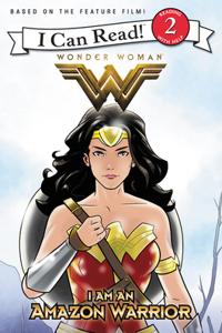 Wonder Woman: I Am an Amazon Warrior
