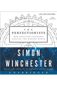 The The Perfectionists Perfectionists: How Precision Engineers Created the Modern World