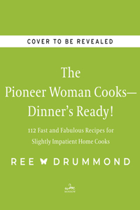 Pioneer Woman Cooks--Dinner's Ready!