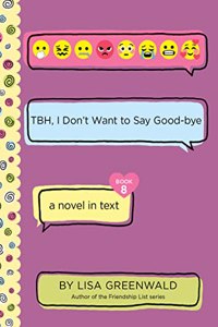 Tbh #8: Tbh, I Don't Want to Say Good-Bye