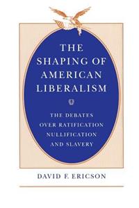 Shaping of American Liberalism