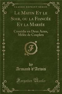 Le Matin Et Le Soir, Ou La Fiancée Et La Mariée