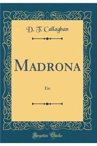 Madrona: Etc (Classic Reprint)