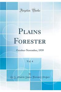 Plains Forester, Vol. 4: October-November, 1939 (Classic Reprint)