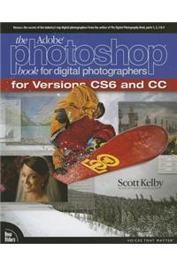 Adobe Photoshop Book for Digital Photographers (Covers Photoshop CS6 and Photoshop CC)