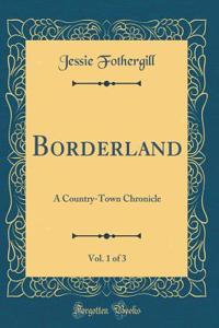 Borderland, Vol. 1 of 3