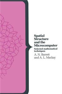Spatial Structure & the Microcomputer: Selected Mathematical Techniques