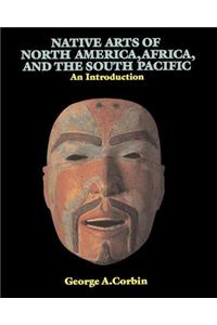 Native Arts Of North America, Africa, And The South Pacific