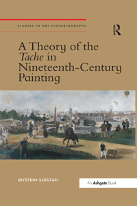 Theory of the Tache in Nineteenth-Century Painting