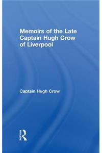 Memoirs of the Late Captain Hugh Crow of Liverpool