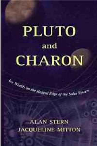 Pluto and Charon: Ice Worlds on the Ragged Edge of the Solar System