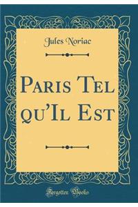 Paris Tel qu'Il Est (Classic Reprint)