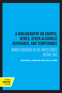 A Bibliography on Grapes, Wines, Other Alcoholic Beverages, and Temperance, 12