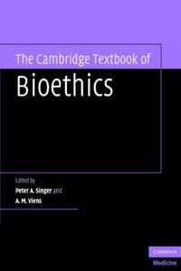 The Cambridge Textbook of Bioethics