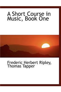 A Short Course in Music, Book One