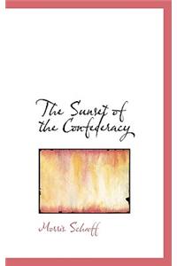 The Sunset of the Confederacy