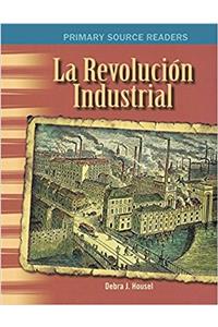 Revolucion Industrial /Industrial Revolution (Primary Source Readers)
