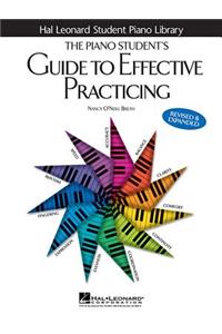 The Piano Student's Guide to Effective Practicing