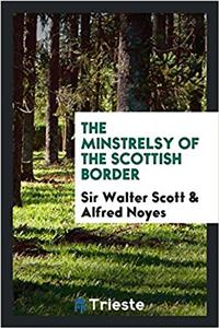 The Minstrelsy of the Scottish Border
