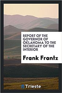 REPORT OF THE GOVERNOR OF OKLAHOMA TO TH