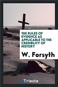 The Rules of Evidence as Applicable to the Credibility of History