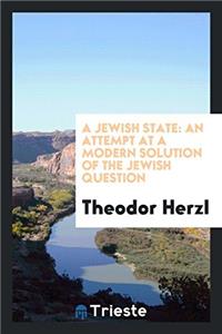 A JEWISH STATE: AN ATTEMPT AT A MODERN S