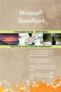 Microsoft SharePoint A Complete Guide - 2019 Edition