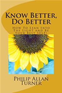 Know Better, Do Better