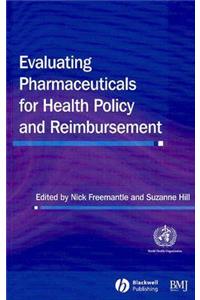 Evaluating Pharmaceuticals for Health Policy and Reimbursement