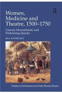 Women, Medicine and Theatre 1500-1750