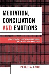 Mediation, Conciliation, and Emotions