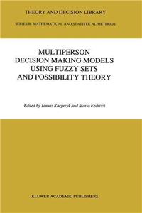 Multiperson Decision Making Models Using Fuzzy Sets and Possibility Theory