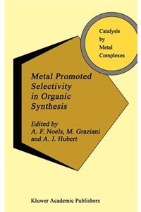 Metal Promoted Selectivity in Organic Synthesis