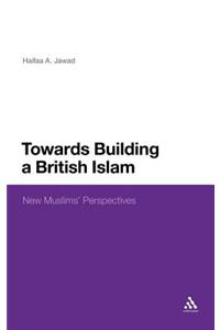 Towards Building a British Islam