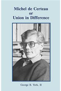 Michel de Certeau or Union in Difference