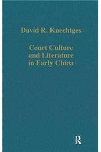 Court Culture and Literature in Early China