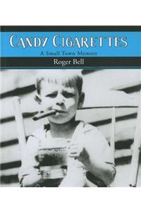 Candy Cigarettes: A Small Town Memoir