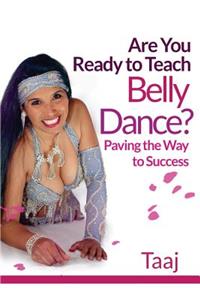 Are You Ready to Teach Belly Dance?