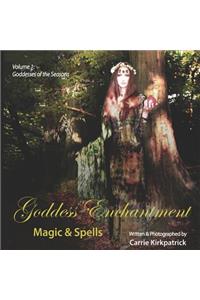 Goddess Enchantment, Magic and Spells Volume 1