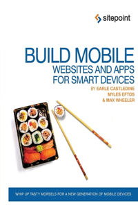 Build Mobile Websites and Apps for Smart Devices